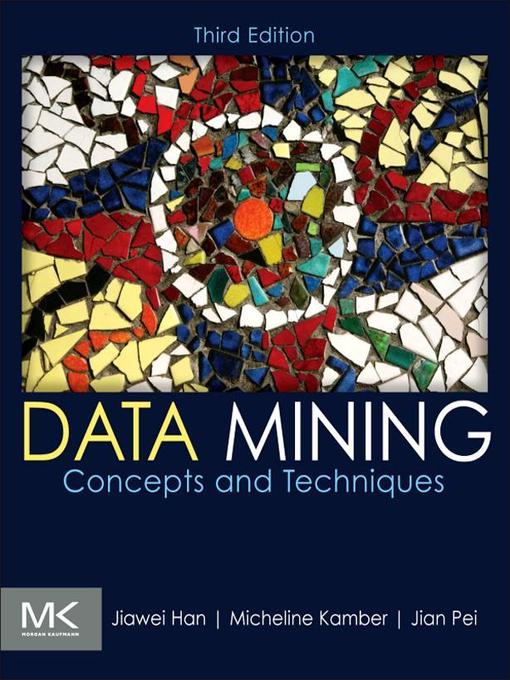 Title details for Data Mining by Jiawei Han - Available